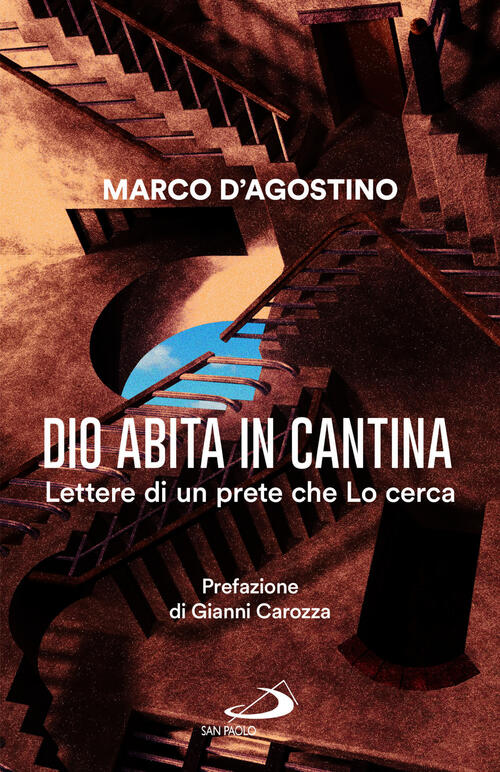 Dio Abita In Cantina. Lettere Di Un Prete Che Lo Cerca Marco D'agostino San Pa