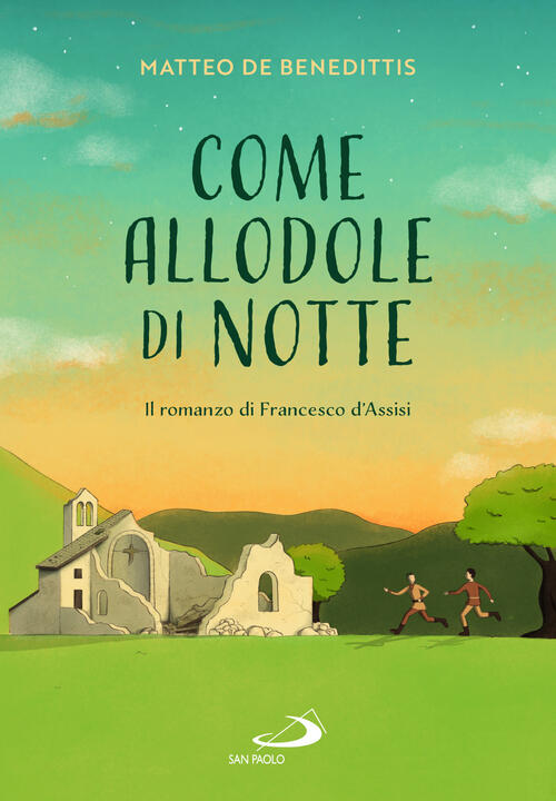 Come Allodole Di Notte Matteo De Benedittis San Paolo Edizioni 2024