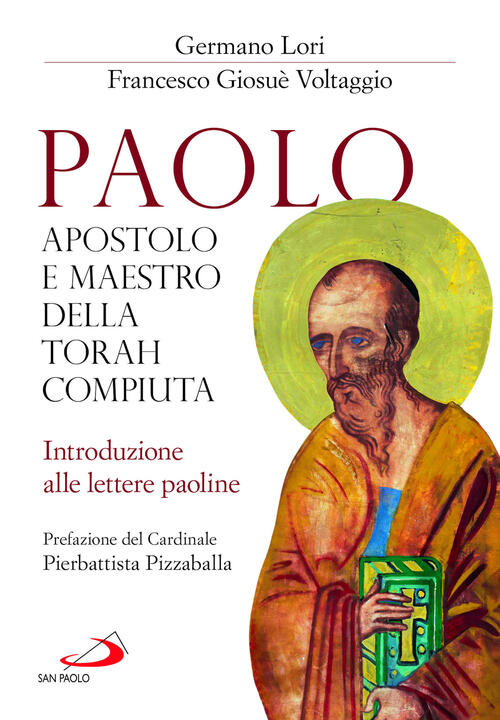Paolo, Apostolo E Maestro Della Torah Compiuta. Introduzione Alle Lettere Paol