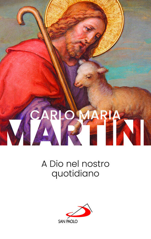 A Dio Nel Nostro Quotidiano Carlo Maria Martini San Paolo Edizioni 2025