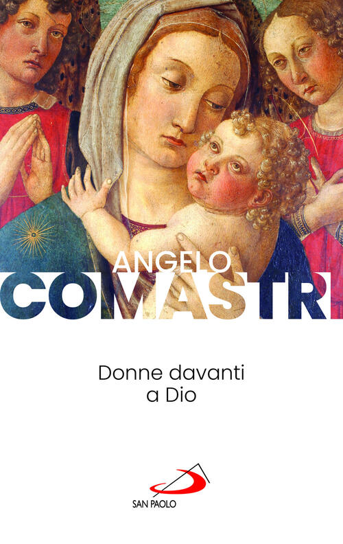 Donne Davanti A Dio Angelo Comastri San Paolo Edizioni 2025