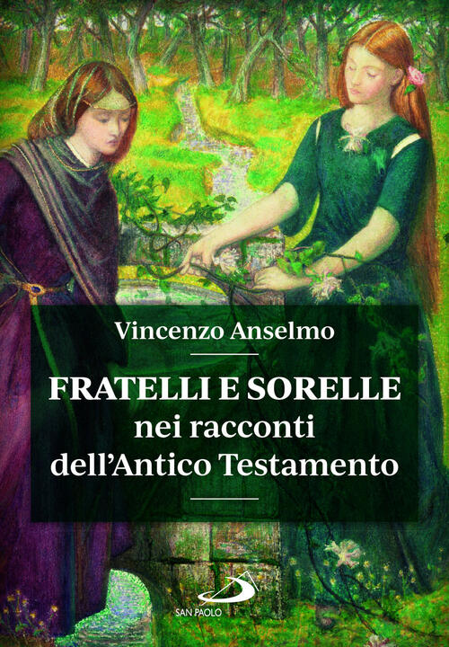 Fratelli E Sorelle Nei Racconti Dell'antico Testamento Vincenzo Anselmo San Pa