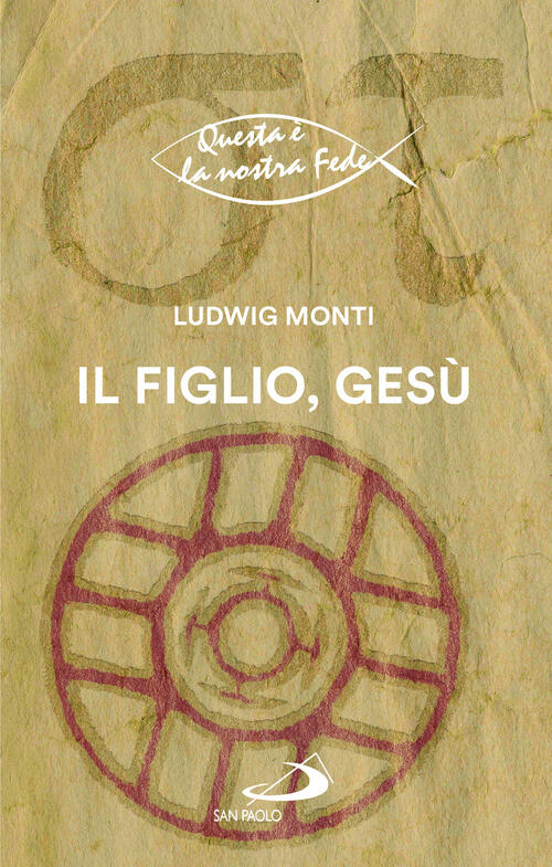 Il Figlio, Gesu Ludwig Monti San Paolo Edizioni 2025