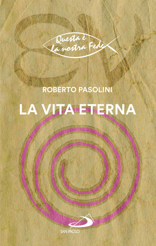 La Vita Eterna Roberto Pasolini San Paolo Edizioni 2025