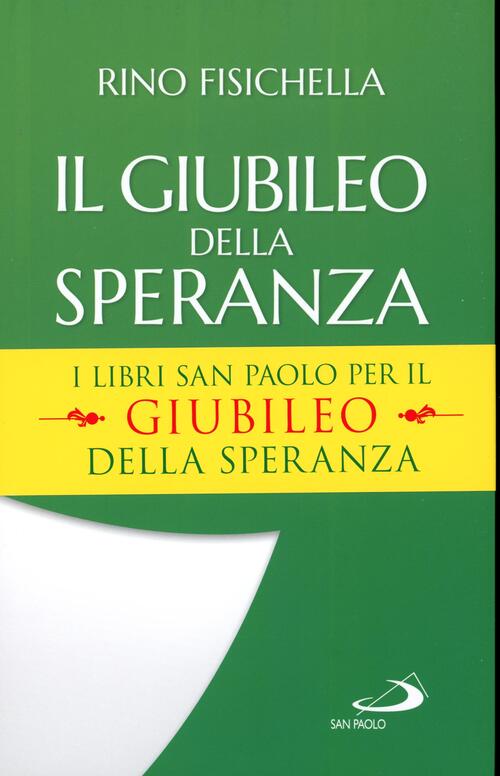Il Giubileo Della Speranza. Antichi E Nuovi Segni Rino Fisichella San Paolo Ed