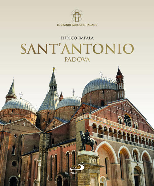 Sant'antonio. Padova Enrico Impala San Paolo Edizioni 2025