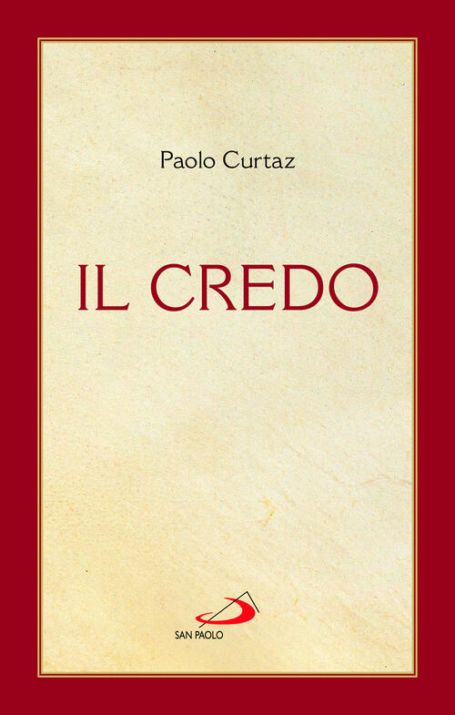 Il Credo. La Professione Di Fede Paolo Curtaz San Paolo Edizioni 2025