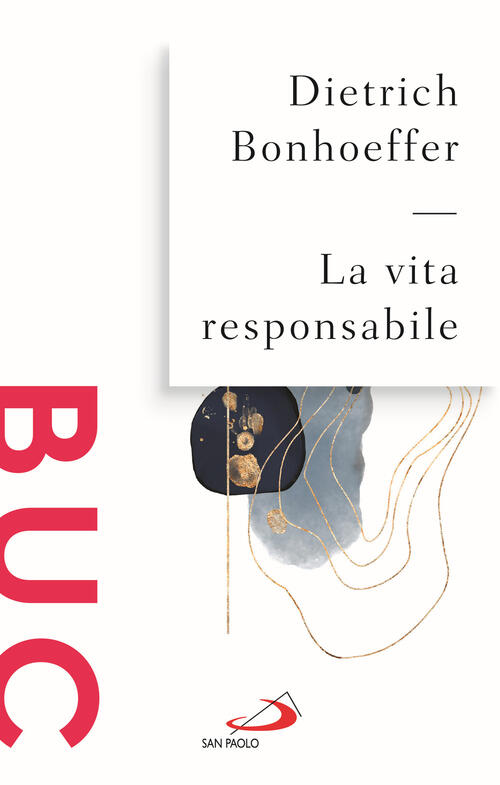 La Vita Responsabile Dietrich Bonhoeffer San Paolo Edizioni 2025
