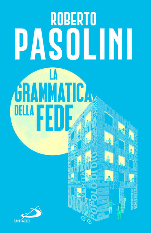 Grammatica Della Fede Roberto Pasolini San Paolo Edizioni 2025