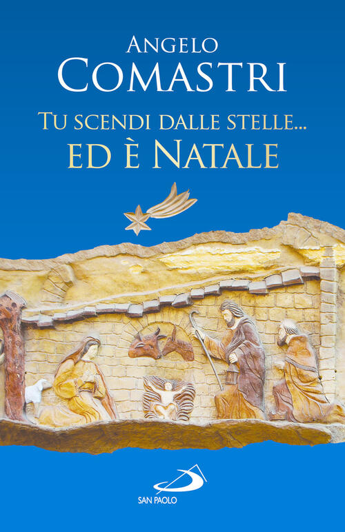 Tu Scendi Dalle Stelle... Ed E Natale Angelo Comastri San Paolo Edizioni 2025