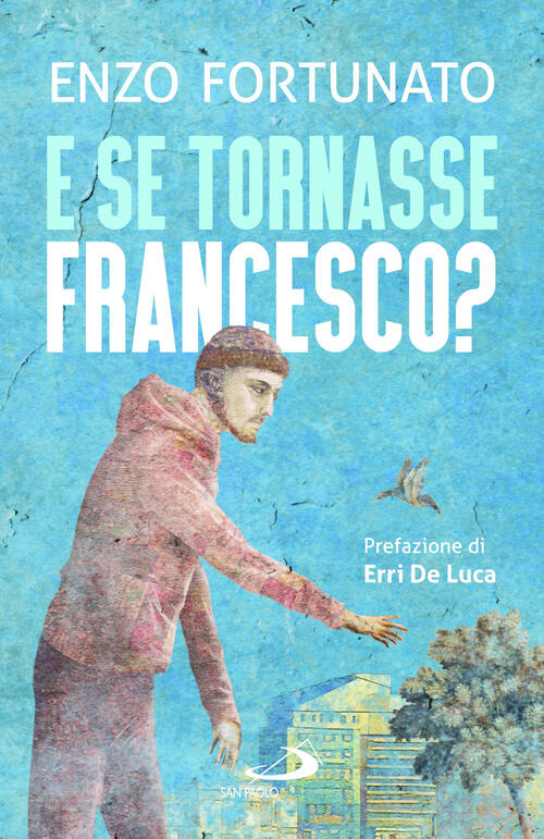 E Se Tornasse Francesco? Enzo Fortunato San Paolo Edizioni 2025