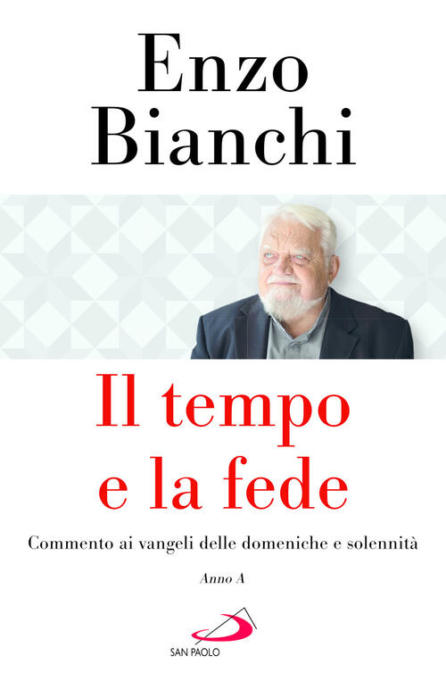 Il Tempo E La Fede. Commento Ai Vangeli Delle Domeniche E Solennita. Anno A En