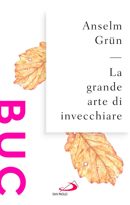 La Grande Arte Di Invecchiare Anselm Grün San Paolo Edizioni 2026