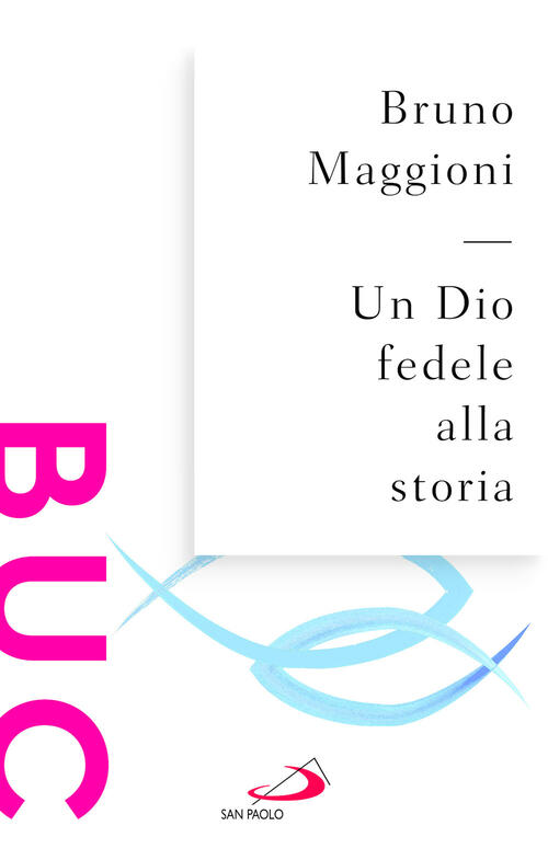 Un Dio Fedele Alla Storia Bruno Maggioni San Paolo Edizioni 2026