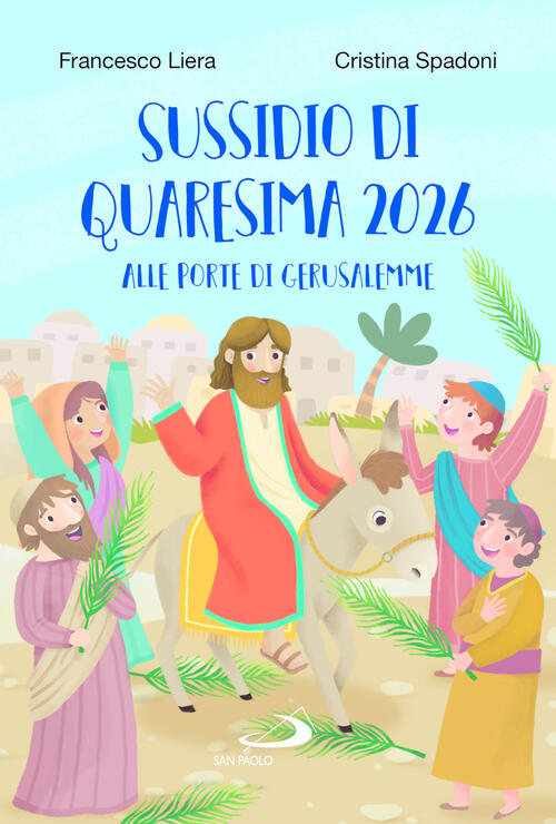 Percorso Di Quaresima 2026. Alle Porte Di Gerusalemme Francesco Liera San Paol