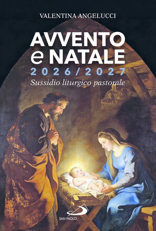 Avvento E Natale 2026-2027. Sussidio Liturgico-Pastorale Valentina Angelucci S