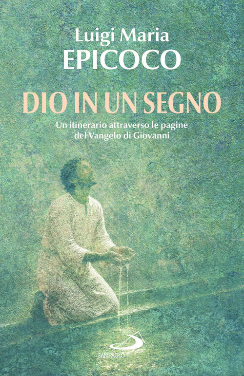 Dio In Un Segno. Un Itinerario Attraverso Le Pagine Del Vangelo Di Giovanni Lu