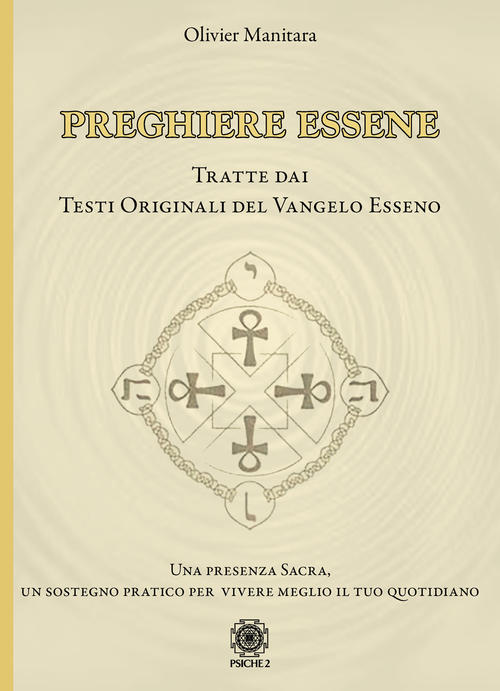 Preghiere Essene. Tratte Dai Testi Originali Del Vangelo Esseno Olivier Manita