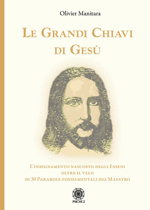 Le Grandi Chiavi Di Gesu. L'insegnamento Nascosto Degli Esseni Oltre Il Velo D