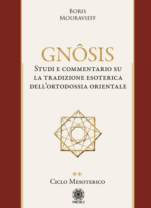 Gnôsis. Studio E Commentario Su La Tradizione Esoterica Dell'ortodossia Orient