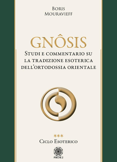 Gnôsis. Studio E Commentario Su La Tradizione Esoterica Dell'ortodossia Orient