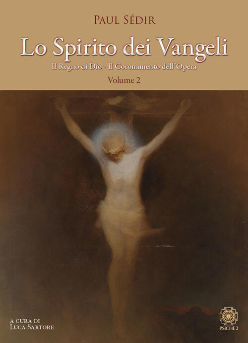 Lo Spirito Dei Vangeli. Vol. 2: Il Regno Di Dio. Il Coronamento Dell'opera Pau