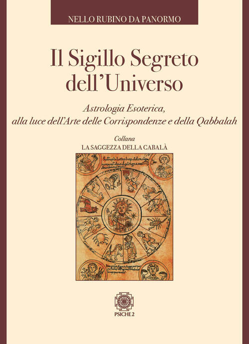 Il Sigillo Segreto Dell'universo. Astrologia Esoterica, Alla Luce Dell'arte De