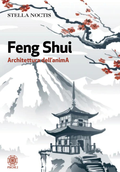 Feng Shui. Architettura Dell'anima Stella Noctis Psiche 2 2025