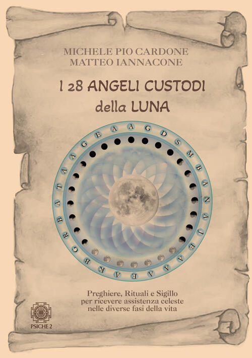 I 28 Angeli Custodi Della Luna. Preghiere, Rituali E Sigillo Per Ricevere Assi