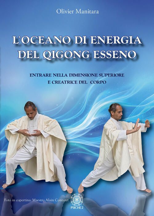 L'oceano Di Energia Del Qigong Esseno. Entrare Nella Dimensione Superiore E Cr