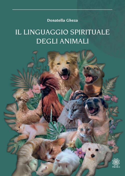 Il Linguaggio Spirituale Degli Animali Donatella Gheza Psiche 2 2026
