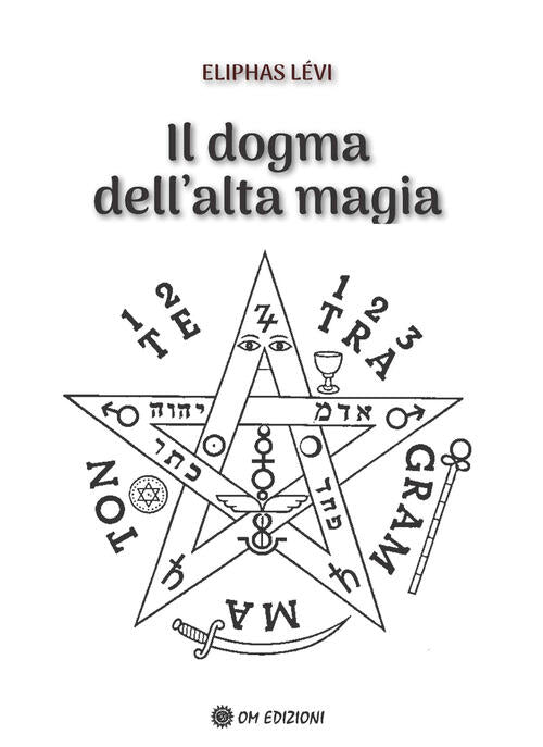 Il Dogma Dell'alta Magia Eliphas Levi Om 2024