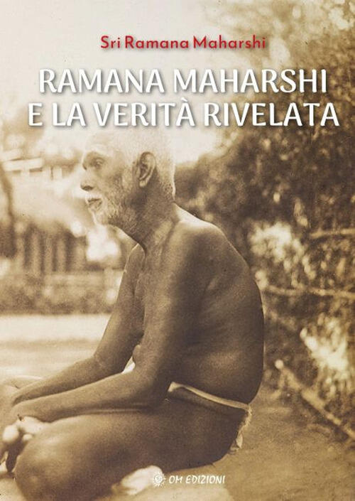 Ramana Maharshi E La Verita Rivelata Maharshi Ramana Om 2024