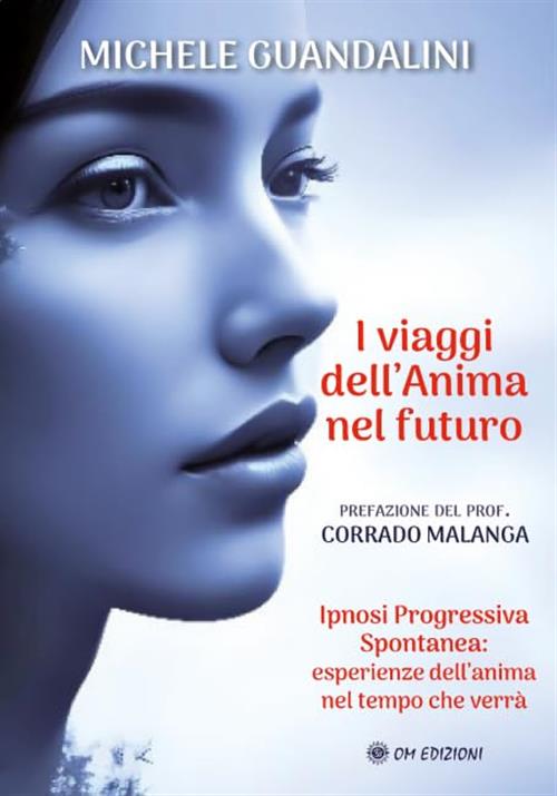 I Viaggi Dell'anima Nel Futuro Michele Guandalini Om 2024