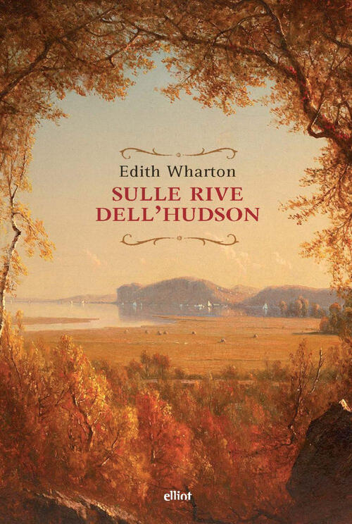Sulle Rive Dell'hudson Edith Wharton Elliot 2024