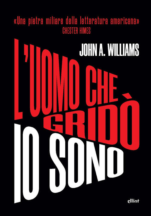L'uomo Che Grido Io Sono John A. Williams Elliot 2025