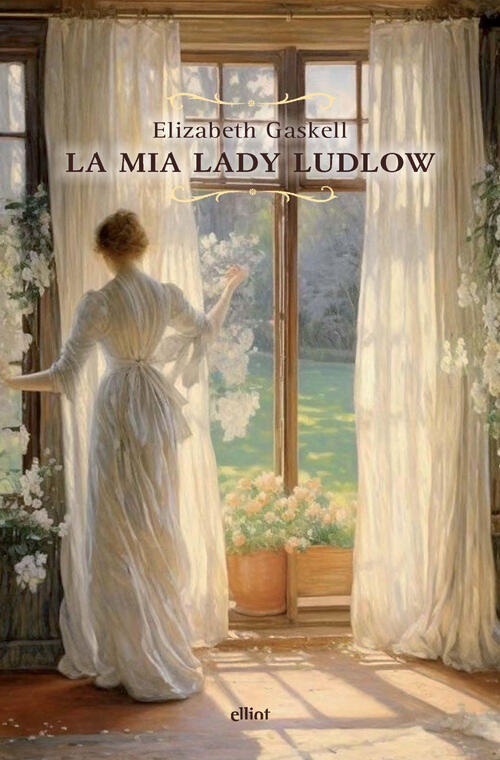 La Mia Lady Ludlow Elizabeth Gaskell Elliot 2025