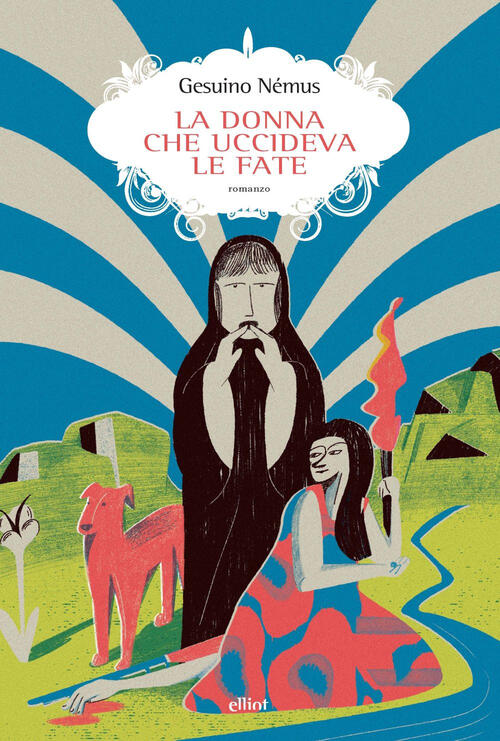 La Donna Che Uccideva Le Fate Gesuino Nemus Elliot 2025