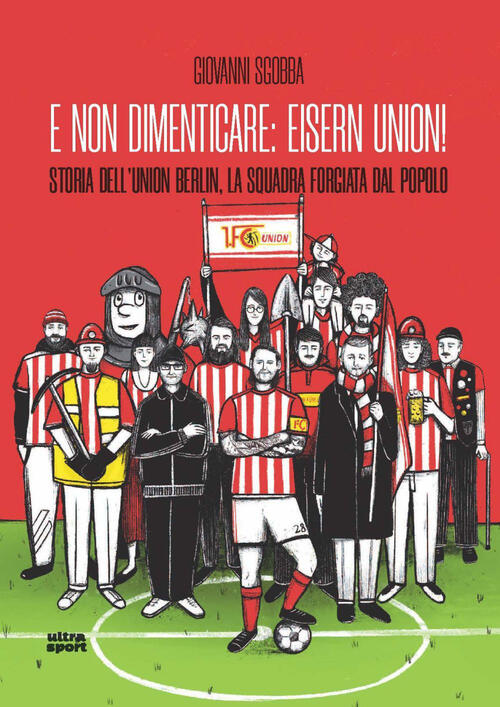 E Non Dimenticare: Eisern Union! Storia Dell'union Berlin, La Squadra Forgiata