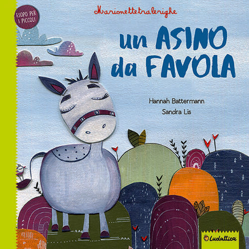 Un Asino Da Favola. Marionettetralerighe. Esopo Per I Piccoli Hannah Batterman