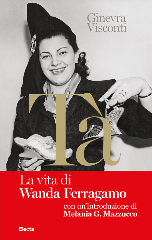 Nel Libro Rosso Di Ta. La Vita Di Wanda Ferragamo Ginevra Visconti Electa 2022