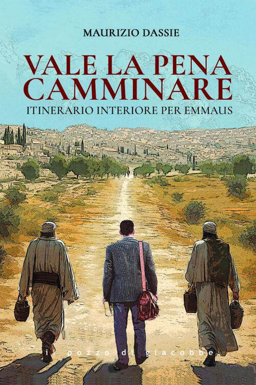 Vale La Pena Camminare. Itinerario Interiore Per Emmaus Maurizio Dassie Il Poz