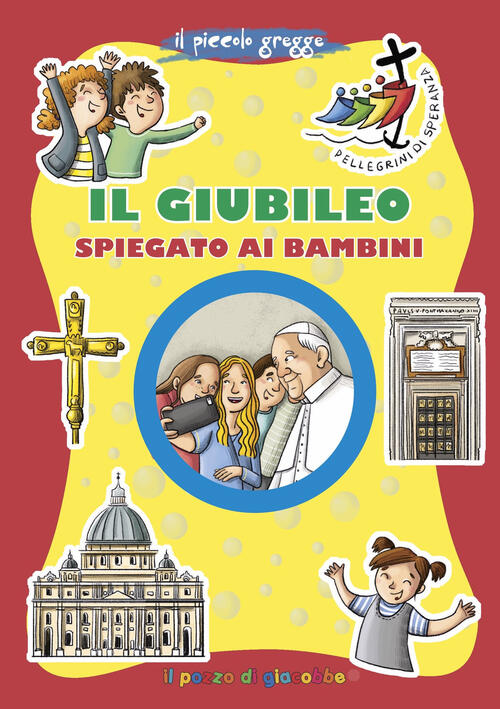 Il Giubileo Spiegato Ai Bambini Annamaria Mazzia Il Pozzo Di Giacobbe 2024
