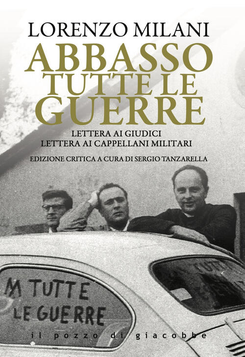 Abbasso Tutte Le Guerre. Lettera Ai Giudici. Lettera Ai Cappellani Militari Lo