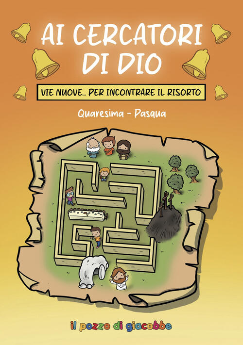 Ai Cercatori Di Dio. Vie Nuove Per Incontrare Il Risorto. Quaresima-Pasqua Il