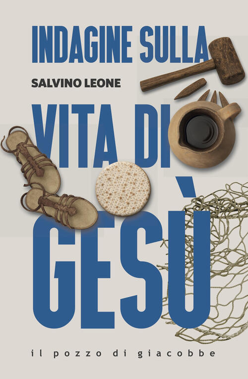 Indagine Sulla Vita Di Gesu Salvino Leone Il Pozzo Di Giacobbe 2026