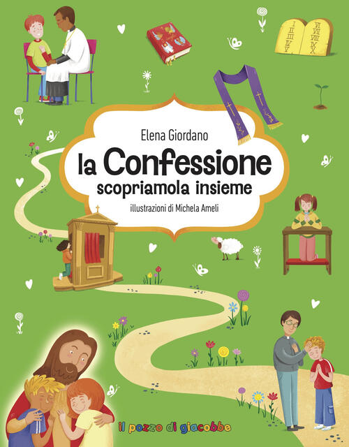 La Confessione. Scopriamola Insieme. Gemme Di Grazia Elena Giordano Il Pozzo D