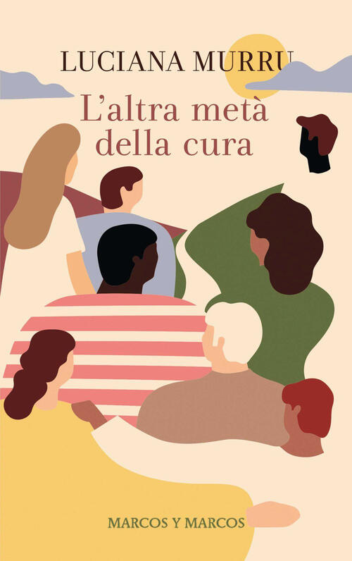 L'altra Meta Della Cura Luciana Murru Marcos Y Marcos 2025