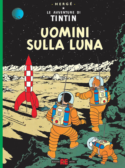 Uomini Sulla Luna. Le Avventure Di Tintin Herge Alessandro 2025