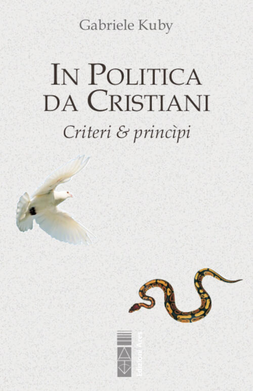 In Politica Da Cristiani. Criteri & Principi Gabriele Kuby Ares 2021